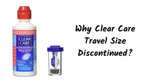 Navigating the Discontinuation of Clear Care Plus Travel Size: Alternatives for the Modern Traveller