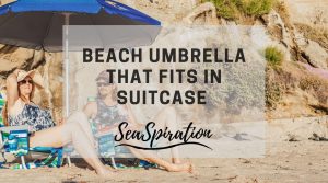 Pack Smart: Your Guide to Finding a Travel Beach Umbrella that Fits in a Suitcase