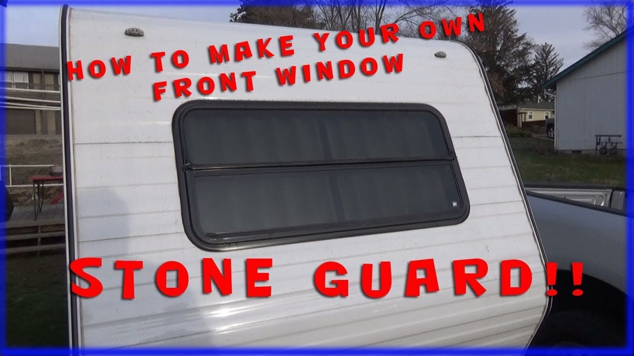 Protecting your Travel Trailer: The Importance of a Front Window Stone Guard