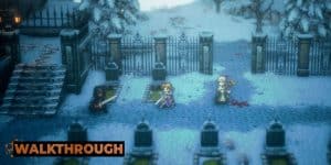 Unlocking Secrets in Octopath Traveler 2: A Detailed Guide to Temenos Chapter 3