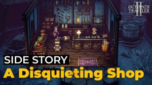 Unraveling the Mysteries of Octopath Traveler 2: A Deep Dive into the Disquieting Shop