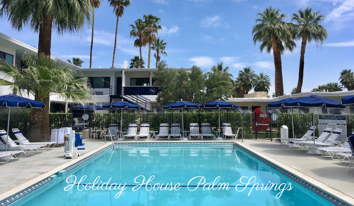 Holiday House Palm Springs for palm springs anniversary getaway