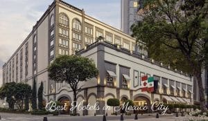 Best Hotels in Mexico City